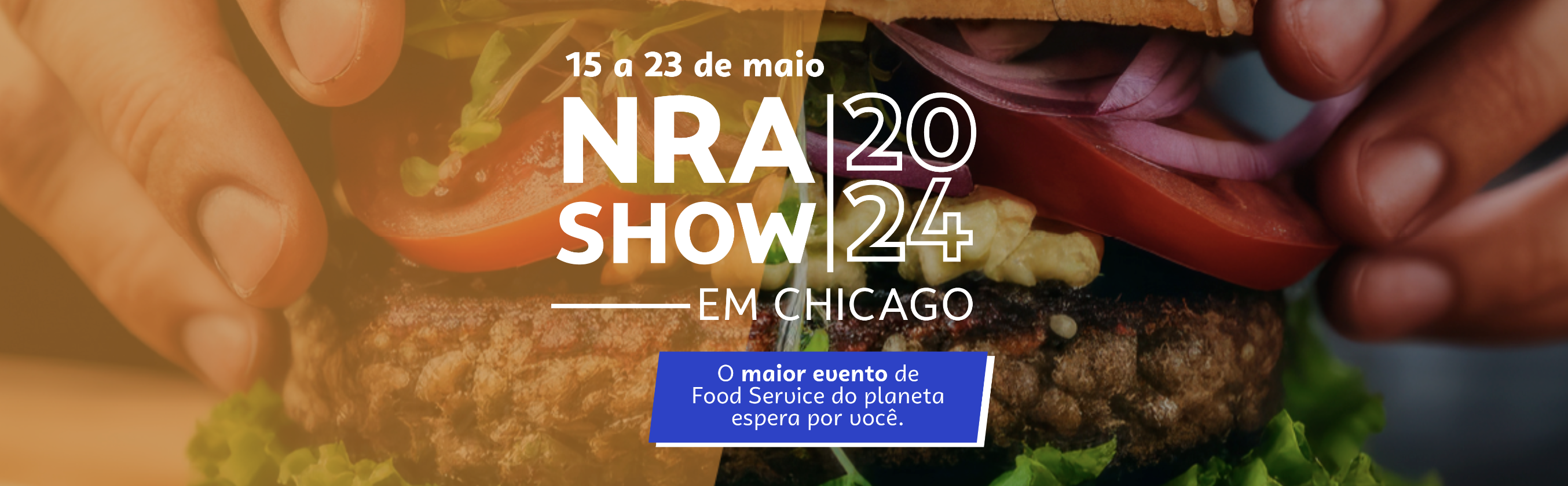 Banner do evento NRA Show 2024 em Chicago destacando o maior evento de Food Service do planeta-NRA SHOW 2024