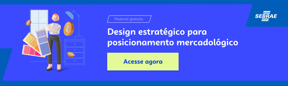 Banner do blog post do Sebrae RS. Na imagem de fundo azul, temos uma ilustração que remete à temática do texto no lado esquerdo. No lado direito temos a marca do Sebrae, a sinalização de conteúdo gratuito e a frase “ Design estratégico para posicionamento mercadológico”. Logo abaixo temos o botão que direciona para o download do conteúdo completo.