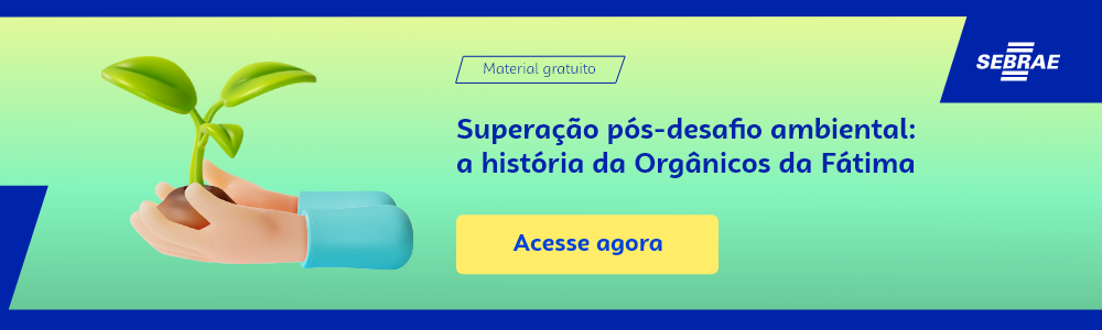 Banner do blog post do Sebrae RS. Na imagem de fundo azul, temos uma ilustração que remete à temática do texto no lado esquerdo. No lado direito temos a marca do Sebrae, a sinalização de conteúdo gratuito e a frase “Superação pós-desafio ambiental: a história da Orgânicos da Fátima”. Logo abaixo temos o botão que direciona para o download do conteúdo completo.