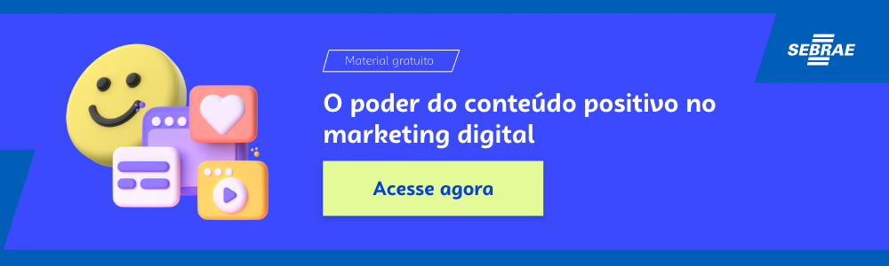 Banner do blog post do Sebrae RS. Na imagem de fundo azul, temos uma ilustração que remete à temática do texto no lado esquerdo. No lado direito temos a marca do Sebrae, a sinalização de conteúdo gratuito e a frase “O poder do conteúdo positivo no marketing digital”. Logo abaixo temos o botão que direciona para o download do conteúdo completo.