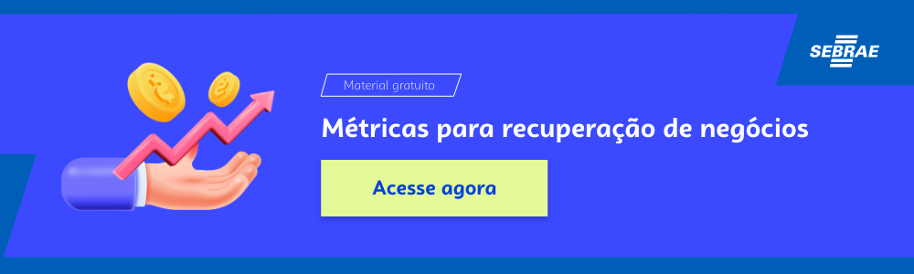 Banner do blog post do Sebrae RS. Na imagem de fundo azul, temos uma ilustração que remete à temática do texto no lado esquerdo. No lado direito temos a marca do Sebrae, a sinalização de conteúdo gratuito e a frase “Métricas para recuperação de negócios”. Logo abaixo temos o botão que direciona para o download do conteúdo completo.