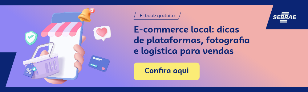  Imagem blog do Sebrae RS com link para baixar o ebook : E-commerce local: dicas de plataformas, fotografia e logística para vendas 