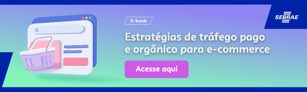 Imagem blog do Sebrae RS com link para acessar o ebook Estratégias de tráfego pago e orgânico para e-commerce 