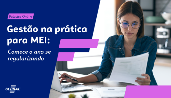 Palestra Online Gestão prática para MEI: Comece o ano se regularizando
