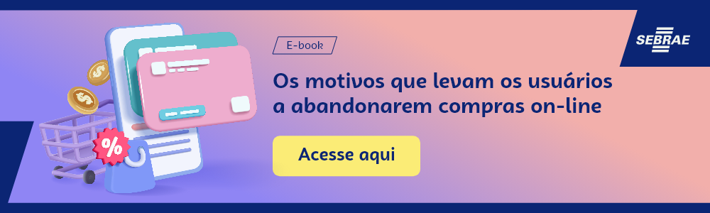 Imagem blog do Sebrae RS com link para acessar o ebook Os motivos que levam os usuários a abandonarem compras on-line