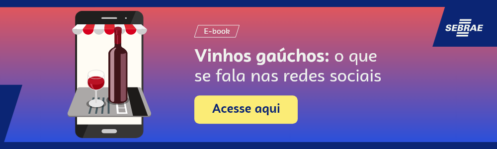 Imagem blog do Sebrae RS com link para acessar o ebook Vinhos gaúchos: o que se fala nas redes sociais 