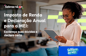 Imposto de renda e Declaração Anual para o MEI: Esclareça suas dúvidas e declare certo