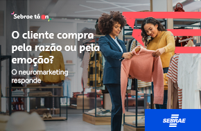 O cliente compra pela razão ou pela emoção? O neuromarketing responde
