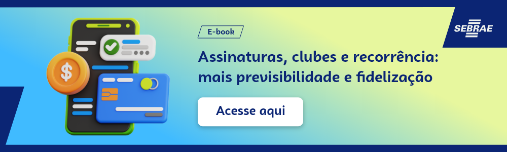 Imagem blog do Sebrae RS com link para acessar o ebook Assinaturas, clubes e recorrência: mais previsibilidade e fidelização 