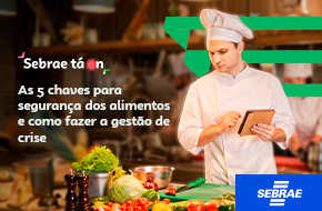 As 5 chaves para segurança dos alimentos e como fazer a gestão de crise