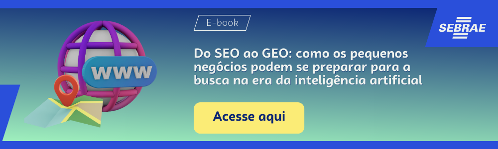Imagem blog do Sebrae RS com link para acessar o ebook Do SEO ao GEO: como os pequenos negócios podem se preparar para a busca na era da inteligência artificial
