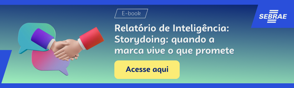  Imagem blog do Sebrae RS com link para acessar o ebook Relatório de Inteligência - Storydoing: quando a marca vive o que promete