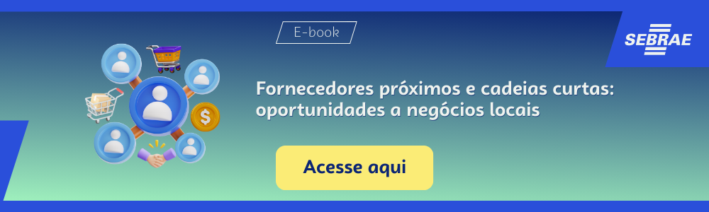 Imagem blog do Sebrae RS com link para acessar o ebook A força dos negócios locais: fornecedores próximos e consumidores conectados