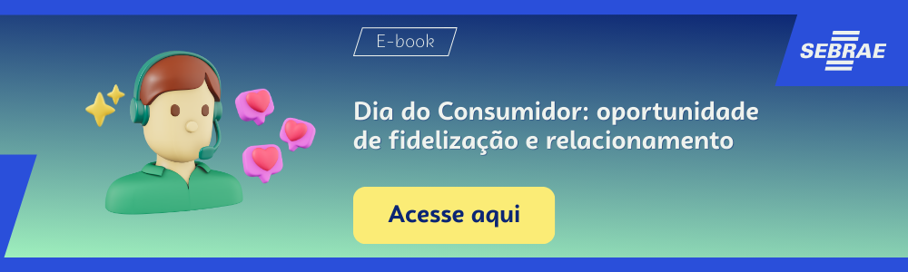 Imagem blog do Sebrae RS com link para acessar o ebook Dia do Consumidor: oportunidade de fidelização e relacionamento
