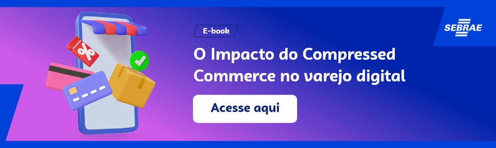 Imagem blog do Sebrae RS com link para acessar o ebook O Impacto do Compressed Commerce no varejo digital