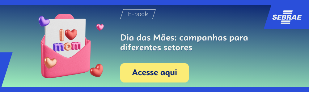  Imagem blog do Sebrae RS com link para acessar o ebook Dia das Mães: campanhas para diferentes setores