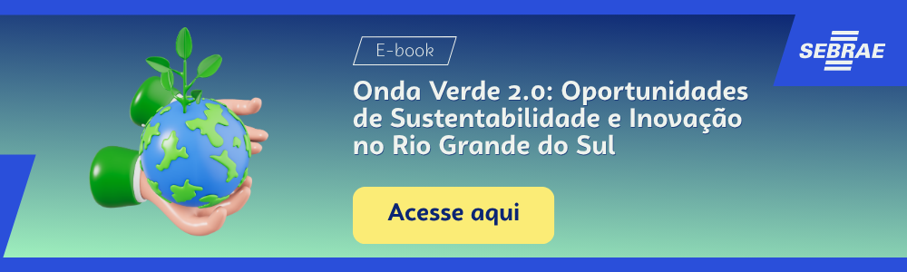 IImagem blog do Sebrae RS com link para acessar o ebook Onda Verde 2.0: Oportunidades de Sustentabilidade e Inovação no Rio Grande do Sul